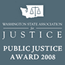 Washington State Association for Justice, Public Justice Award 2008